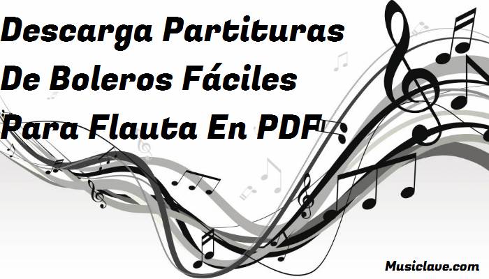 Partituras De Boleros Fáciles Para Flauta En PDF