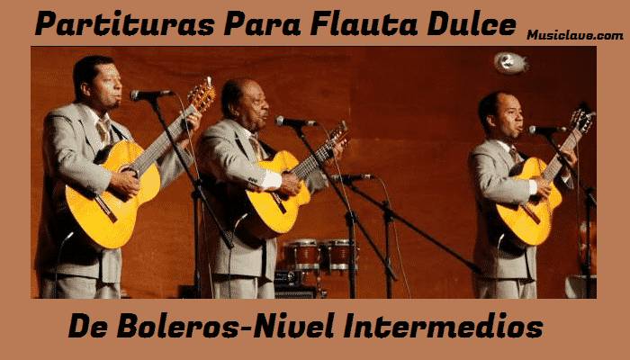 Partituras Para Flauta Dulce De Boleros-Nivel Intermedios